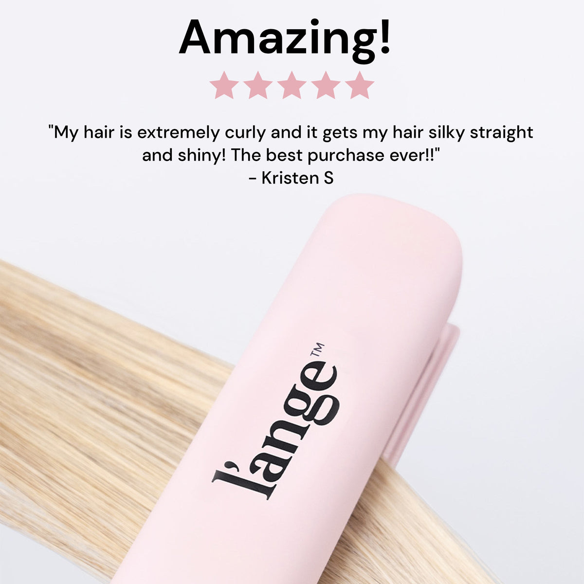 Below a customer review explaining how straight her curly hair gets with Le Titane, a flat iron straightens blonde hair.