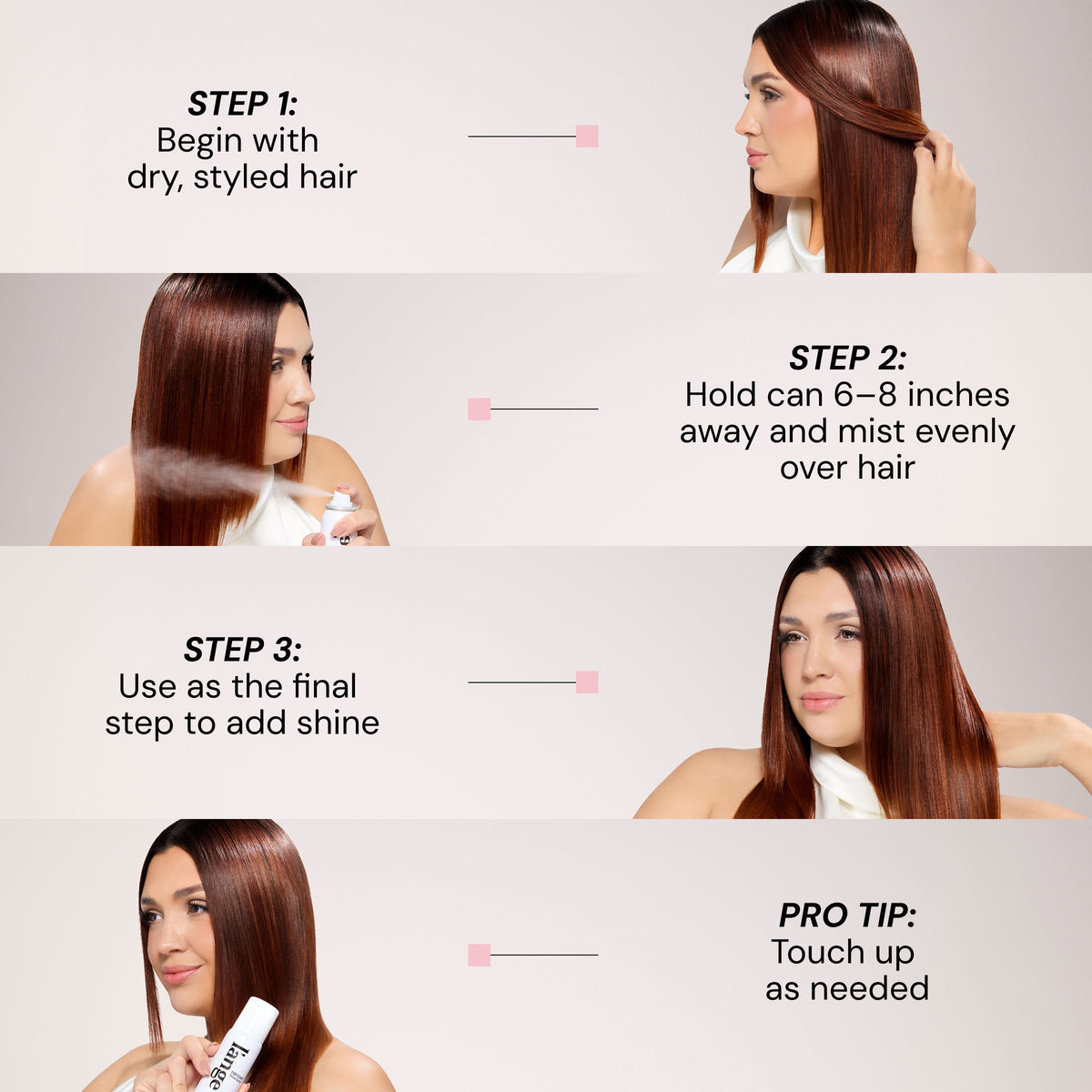 Model demonstrating how to apply Top Coat shine spray in three steps. Text reads "Step 1: Begin with dry, styled hair" "Step 2: Hold can 6-8 inches away and mist evenly over hair" "Step 3: Use as the final step to add shine" and "Pro Tip: Touch up as needed"